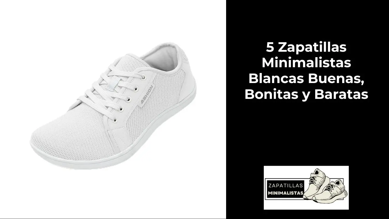 5 zapatillas minimalistas blancas baratas