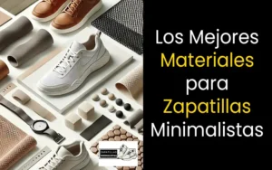 mejores materiales para zapatillas minimalistas