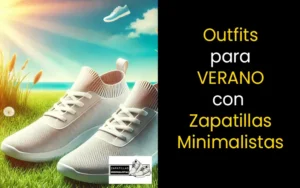 como combinar outfits de verano con zapatillas minimalistas