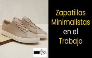 zapatillas minimalistas en el trabajo